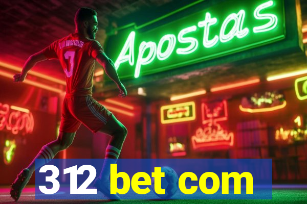 312 bet com